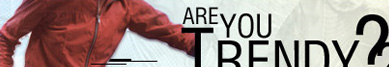  Are You Trendy?