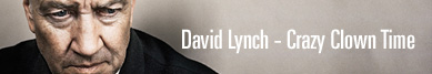 DAVID LYNCH Crazy Clown Time