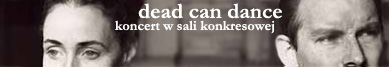 Dead Can Dance Koncert w Sali Kongresowej