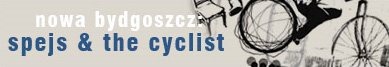 THE CYCLIST, SPEJS nowa Bydgoszcz