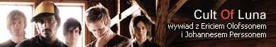 Cult of Luna wywiad z Ericiem Olofssonem i Johannesem Perssonem