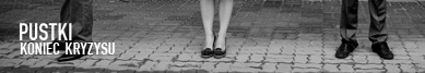 Pustki Koniec Kryzysu