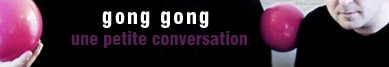 Gong Gong wywiad z Jean-Christophe Baudouin'em