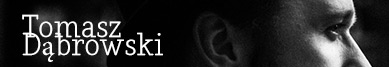 Tomasz Dąbrowski Wywiad