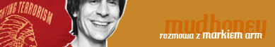 Mudhoney wywiad z Markiem Arm