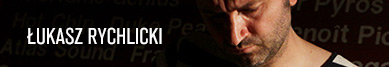 Łukasz Rychlicki wywiad