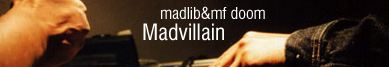 Madvillain Madlib & MF Doom