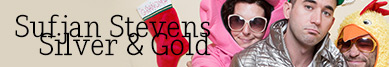 Sufjan Stevens Silver & Gold