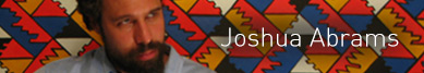 Joshua Abrams wywiad