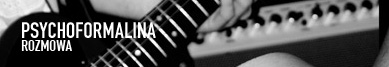 Psychoformalina wywiad z Mariuszem Wójcikiem