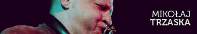 Mikołaj Trzaska wywiad