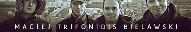 Maciek Trifonidis Bielawski wywiad