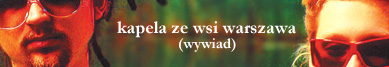 Kapela ze Wsi Warszawa wywiad z Maćkiem Szajkowskim i Magdą Sobczak