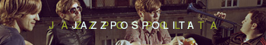 Jazzpospolita wywiad ze Stefanem Nowakowskim i Wojtkiem Oleksiakiem