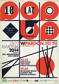 Peter Evans,Tony Buck,The Necks,Robert Piotrowicz,Sir Richard Bishop,Alameda 3,Raphael Rogiński,Wovoka,Sun City Girls,Rangda,BROTHERS UNCONNECTED,Eight Trails, One Path 10 lat PopUp w Pardon To Tu