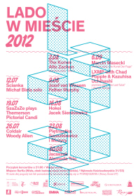 Ścianka, Michał Biela, Sza/Za, Pictorial Candi, Coldair, Woody Alien, The Kurws, Alte Zachen, Jozef Van Wissem, Father Murphy, Hokei, Jacek Sienkiewicz, Piętnastka, Piotr Kurek, Kamil Szuszkiewicz, Jacaszek, Alameda Trio, Marcin Masecki, LXMP, Hubert Zemler, Alte Zachen Lado w Mieście 2012