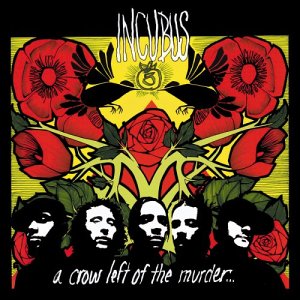 Incubus A Crow Left of the Murder