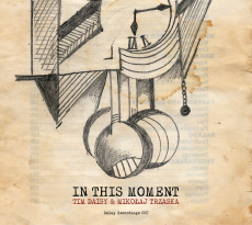 Tim Daisy & Mikołaj Trzaska In This Moment