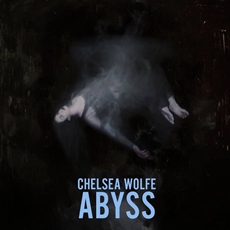 Chelsea Wolfe Abyss