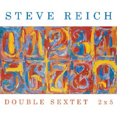 STEVE REICH Double Sextet 2x5