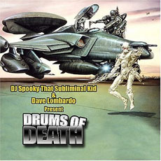 DJ SPOOKY & DAVE LOMBARDO Drums of Death