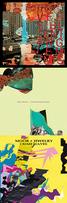 Irreversible Entanglements. Moor Mother. Moor x Jewelry. Crime Waves Irreversible Entanglements. The Motionless Present. Crime Waves