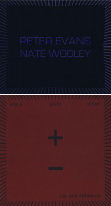 PETER EVANS & NATE WOOLEY / PETER EVANS, SAM PLUTA, JIM ALTIERI High Society / Sum And Difference