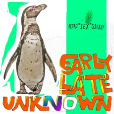 Retro*Sex*Galaxy Early/Late/Unknown