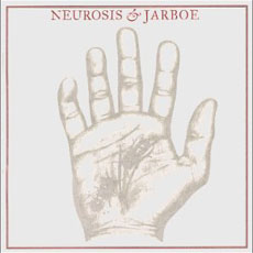 NEUROSIS & JARBOE Neurosis & Jarboe