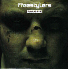 FREESTYLERS Raw As F**k 