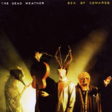 The Dead Weather Sea of Cowards