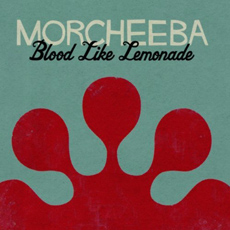 Morcheeba Blood Like Lemonade