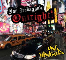 JOHN IRABAGON’S OUTRIGHT Unhinged