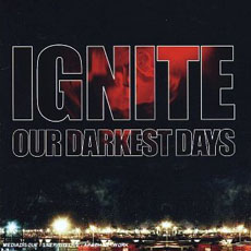 IGNITE Our darkest days