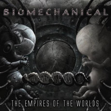 BIOMECHANICAL The Empires Of The Worlds