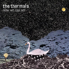 THE THERMALS Now We Can See