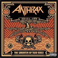 Anthrax The Greater Of Two Evils
