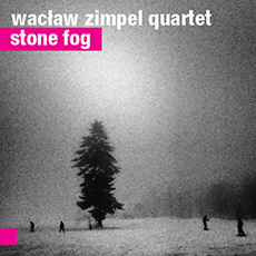 Wacław Zimpel Quartet  Stone Fog