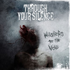 THROUGH YOUR SILENCE Whispers To The Void