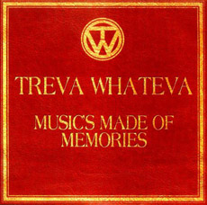 TREVA WHATEVA Music`s Made of Memories