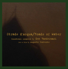 Ken Vandermark / Predella Group Strade de'Acqua / Roads of Water / Les Routes d'Eau