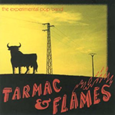 THE EXPERIMENTAL POP BAND  Tarmac And Flames
