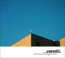 UNDIVIDED Moves Between Clouds. Live in Warsaw