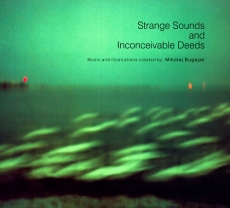 Mikołaj Bugajak Strange Sounds and Inconceivable Deeds