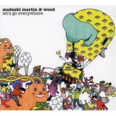 MEDESKI, MARTIN & WOOD Let's Go Everywhere