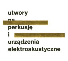 Pękala Kordylasińska Pękala Utwory na perkusję i urządzenia elektroakustyczne