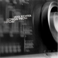 MAX RICHTER Songs From Before