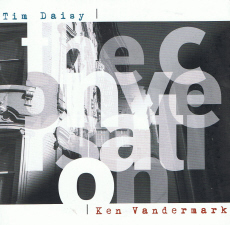 TIM DAISY / KEN VANDERMARK The Conversation
