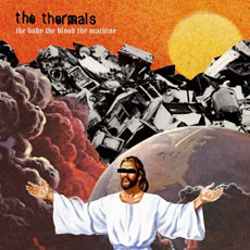 THE THERMALS The Body, The Blood, The Machine