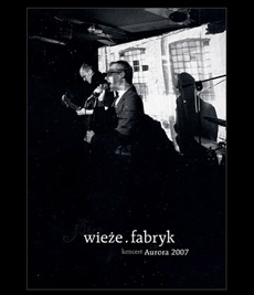 WIEŻE FABRYK  Koncert Aurora 2007 